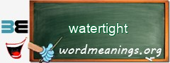 WordMeaning blackboard for watertight